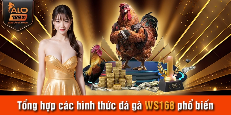 Tổng hợp các hình thức đá gà WS168 phổ biến